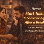 How to Start Talking to Someone Again After a Breakup in 2026